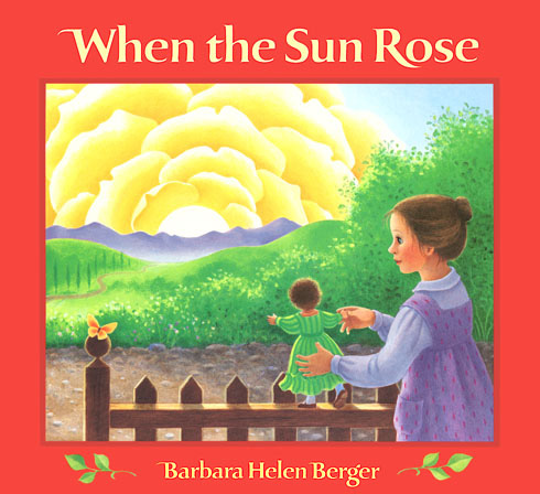 When the Sun Rose, by Barbara Helen Berger